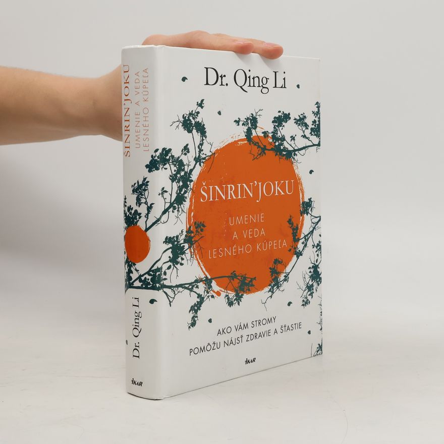 Qing Li Šinrin'Joku. Umenie a veda lesného kúpeľa