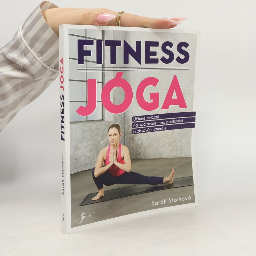 Sarah Stork Fitness jóga : účinné cvičení na spalování tuku, posilování a získávání energie