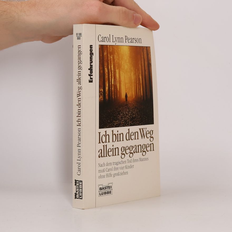 Carol Lynn Pearson Ich bin den Weg allein gegangen