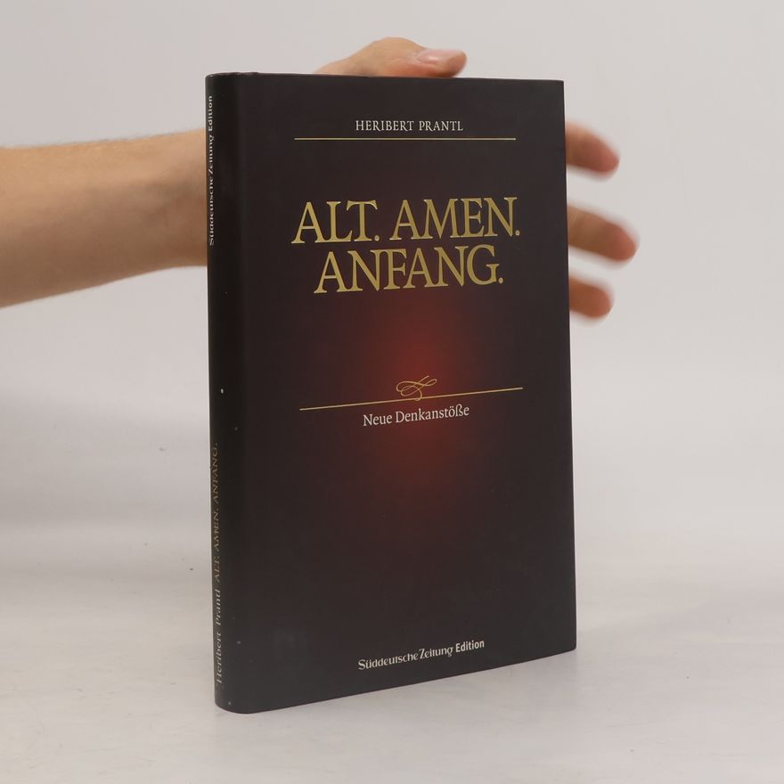 Heribert Prantl Alt. Amen. Anfang.