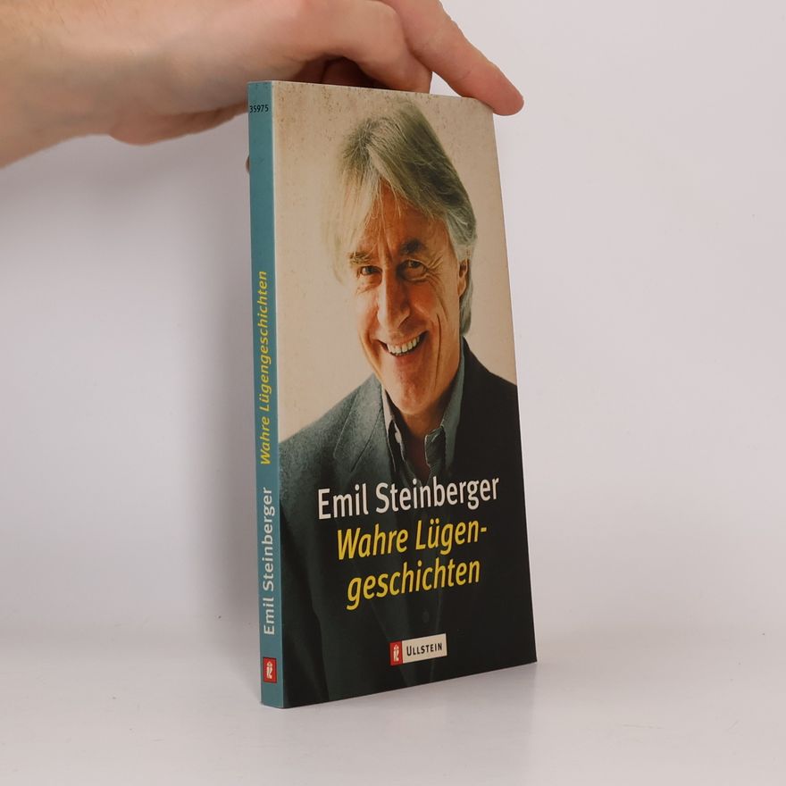 Emil Steinberger Wahre Lügengeschichten