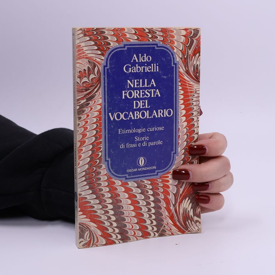 Aldo Gabrieli Nella foresta del vocabolario - Storia di parole