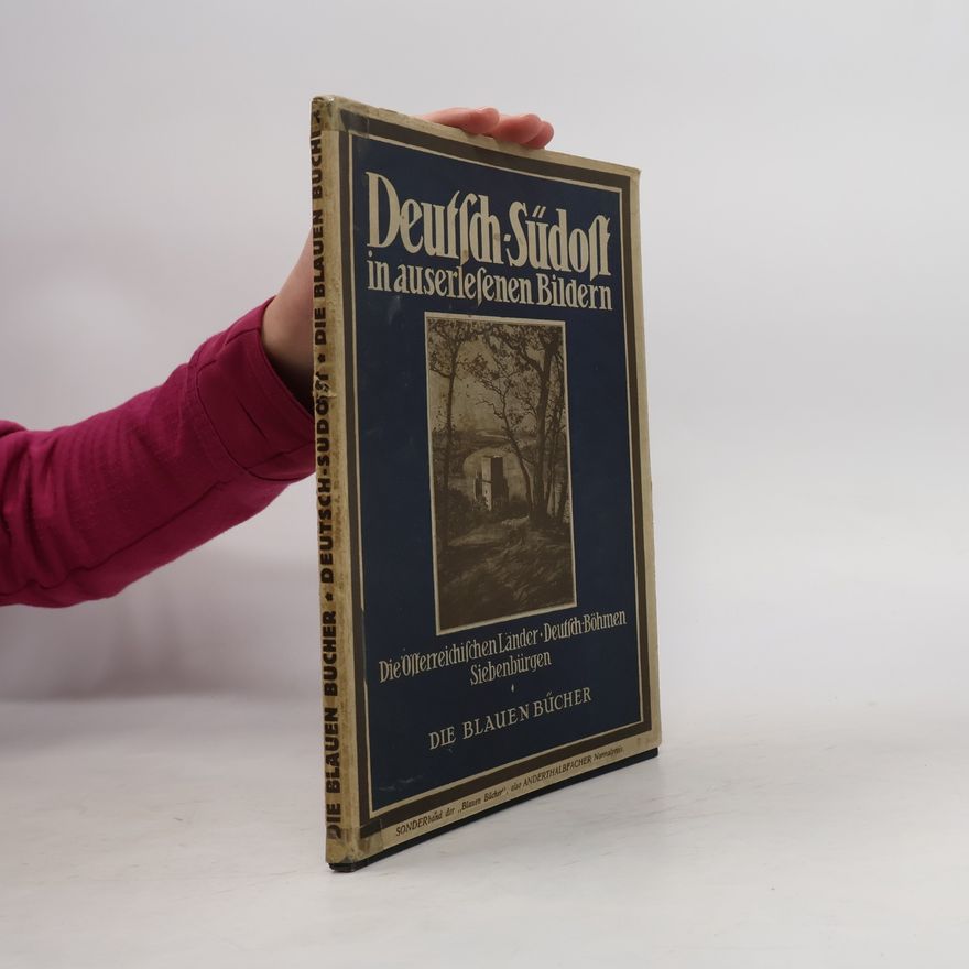 Autorenkollektiv Deutsch Südost in auserlesenen Bildern