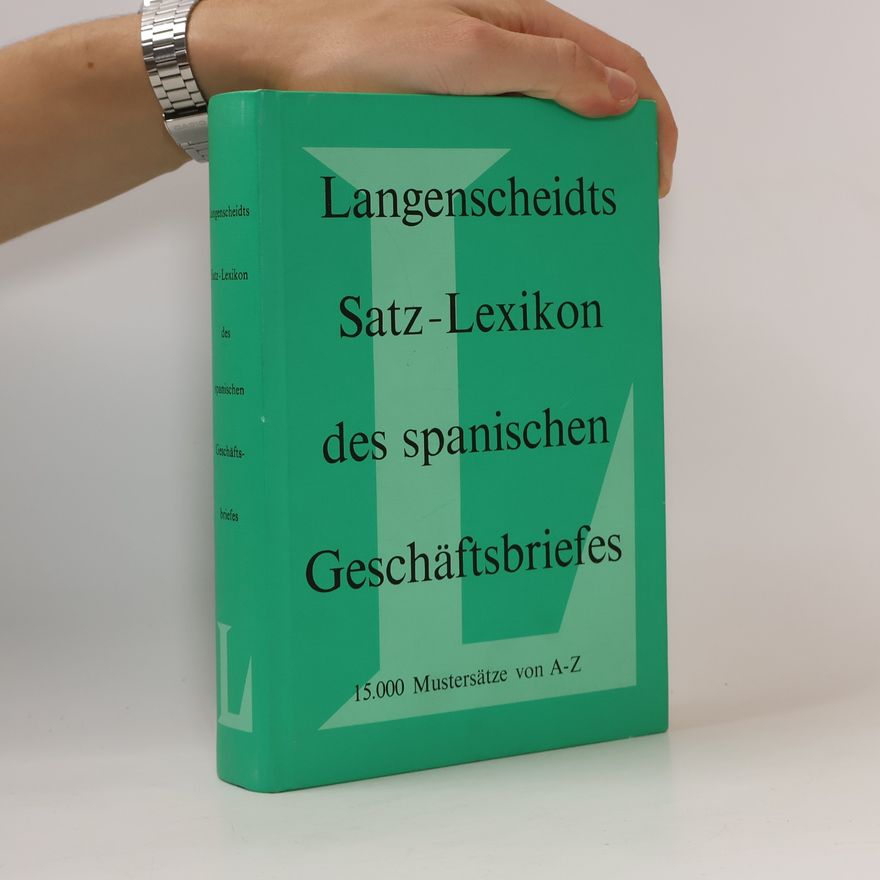 José A. Moral-Arroyo Langenscheidts Satz-Lexikon des spanischen Geschäftsbriefes