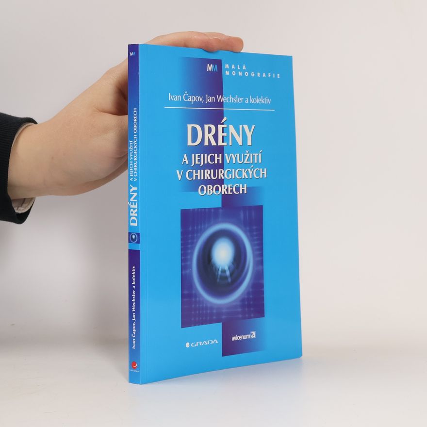 Jan Wechsler Drény a jejich využití v chirurgických oborech