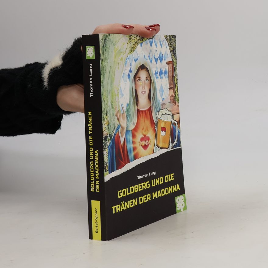 Thomas Lang Goldberg und die Tränen der Madonna