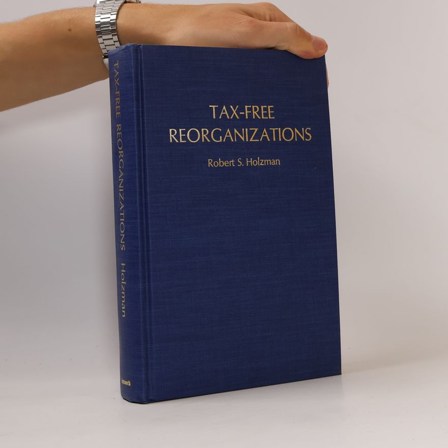 Robert S. Holzman Tax-Free Reorganizations