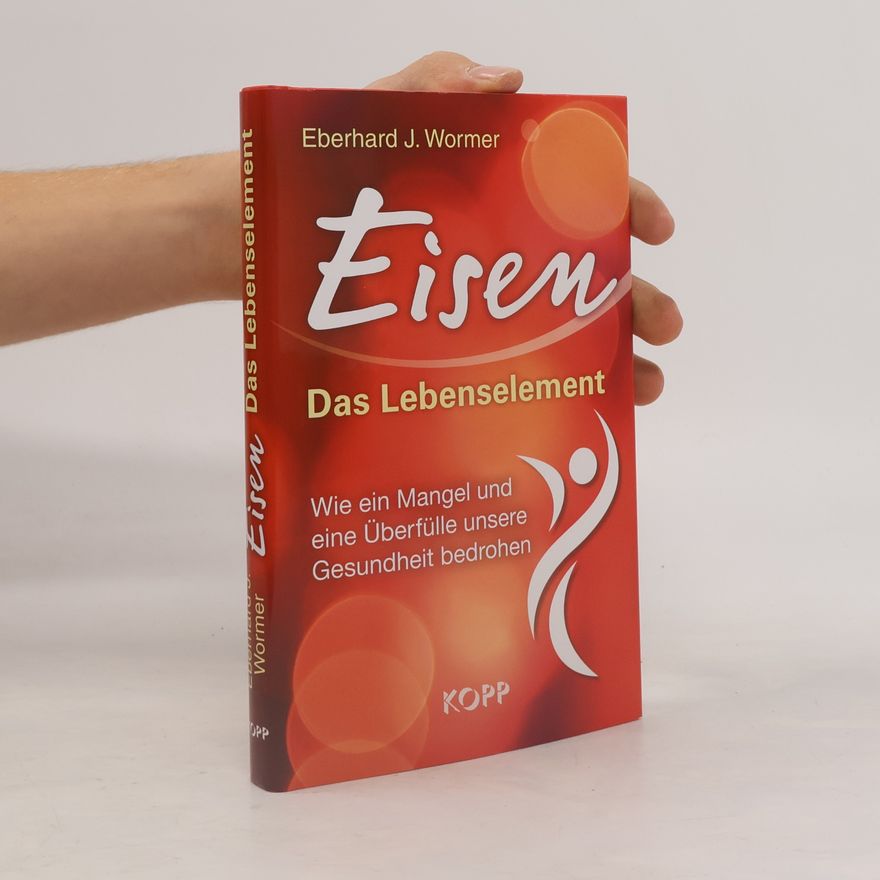 Eberhard J. Wormer Eisen - das Lebenselement