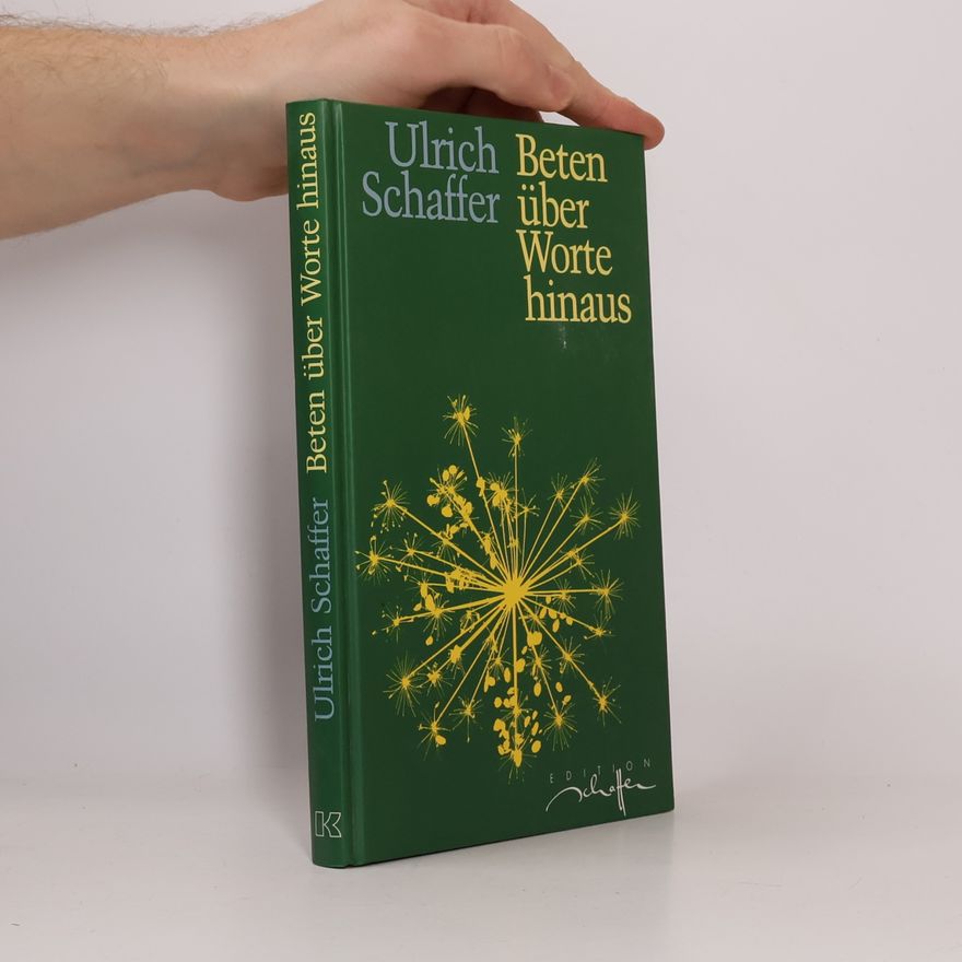 Ulrich Schaffer Beten über Worte hinaus