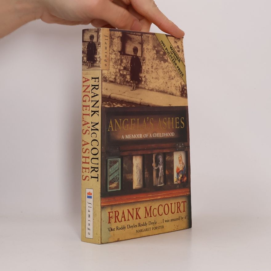 Frank McCourt Angela's ashes. A memoir of a childhood