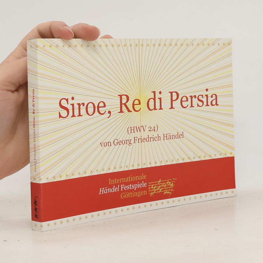 Georg Friedrich Händel Siroe, Re di Persia