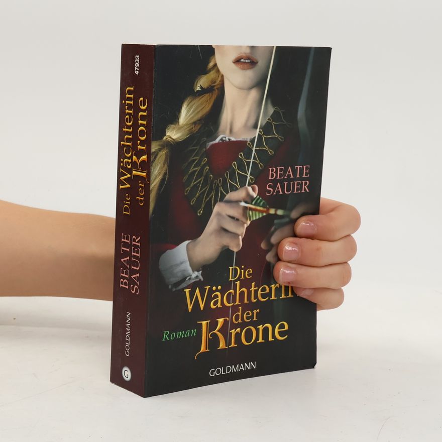 Beate Sauer Die Wächterin der Krone