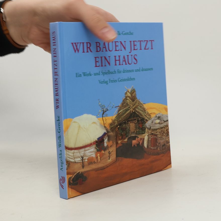 Angelika Wolk Gerche Wir bauen jetzt ein Haus