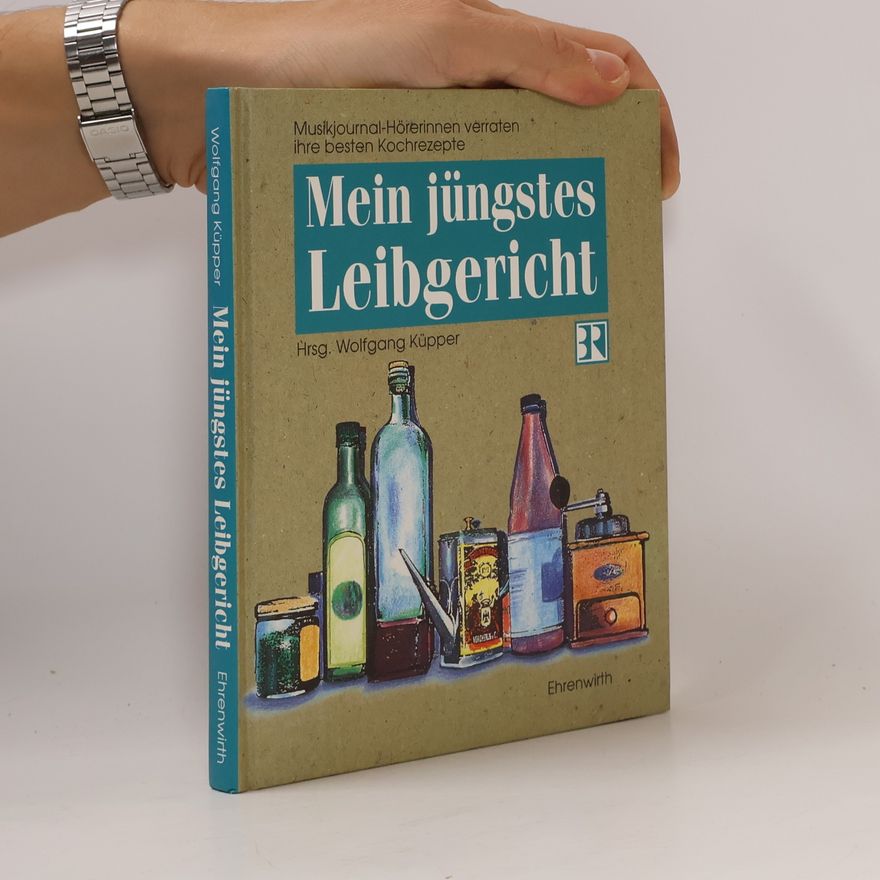 Wolfgang Küpper Mein jüngstes Leibgericht