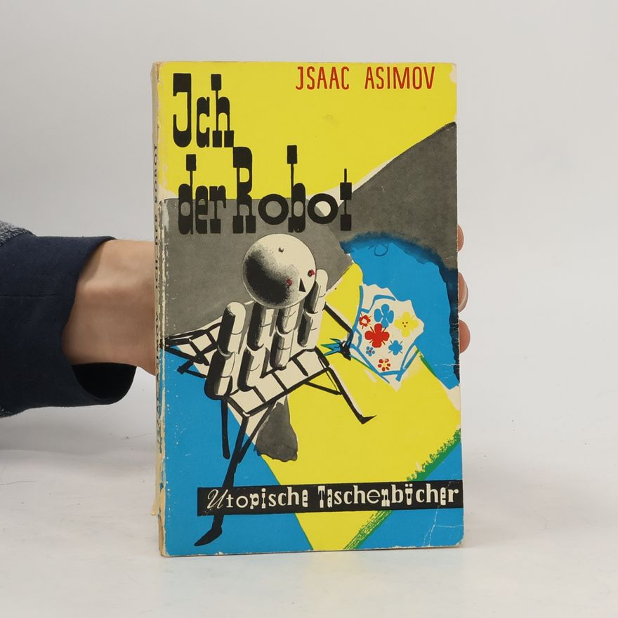 Isaac Asimov Ich, der Robot