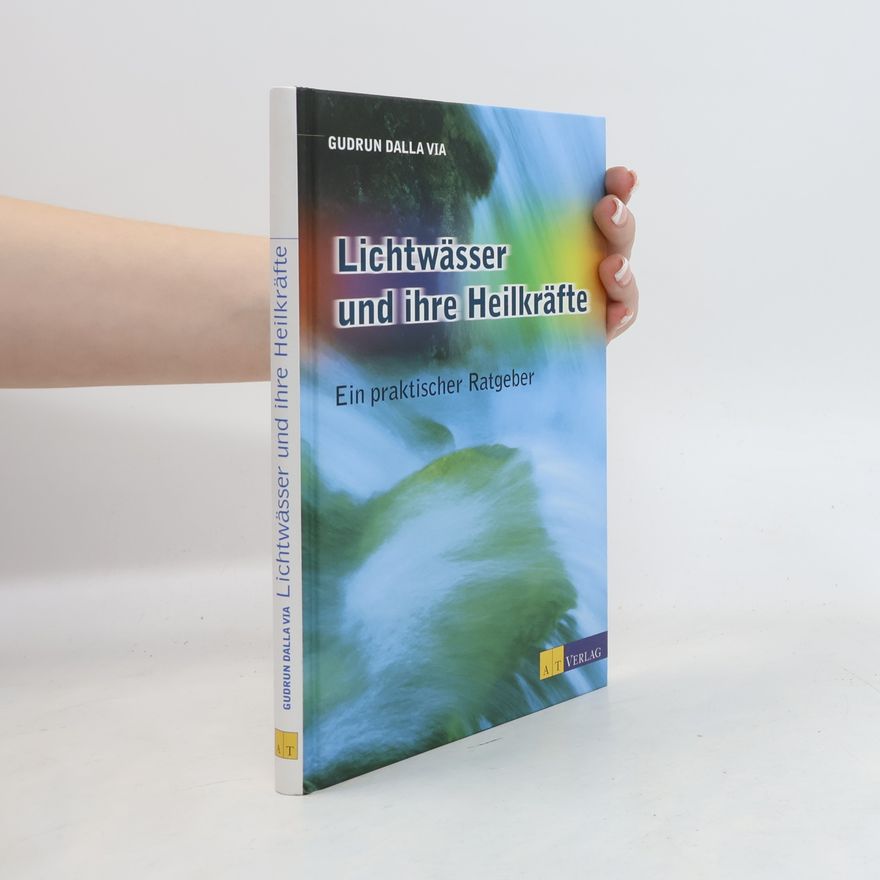 Gudrun Dalla Via Lichtwässer und ihre Heilkräfte