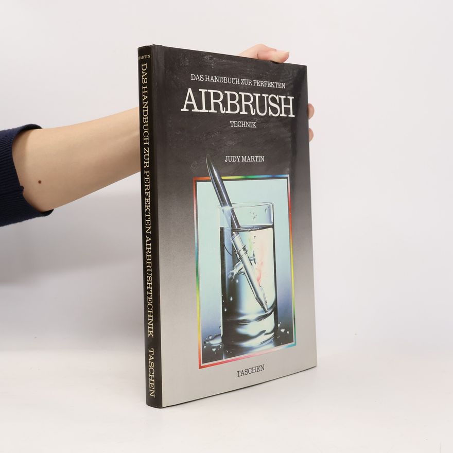 Judy Martin Das Handbuch zur perfekten Airbrush-Technik