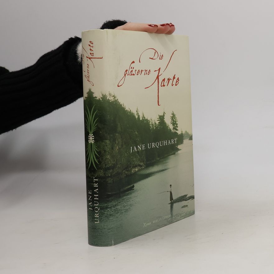 Jane Urquhart Die gläserne Karte