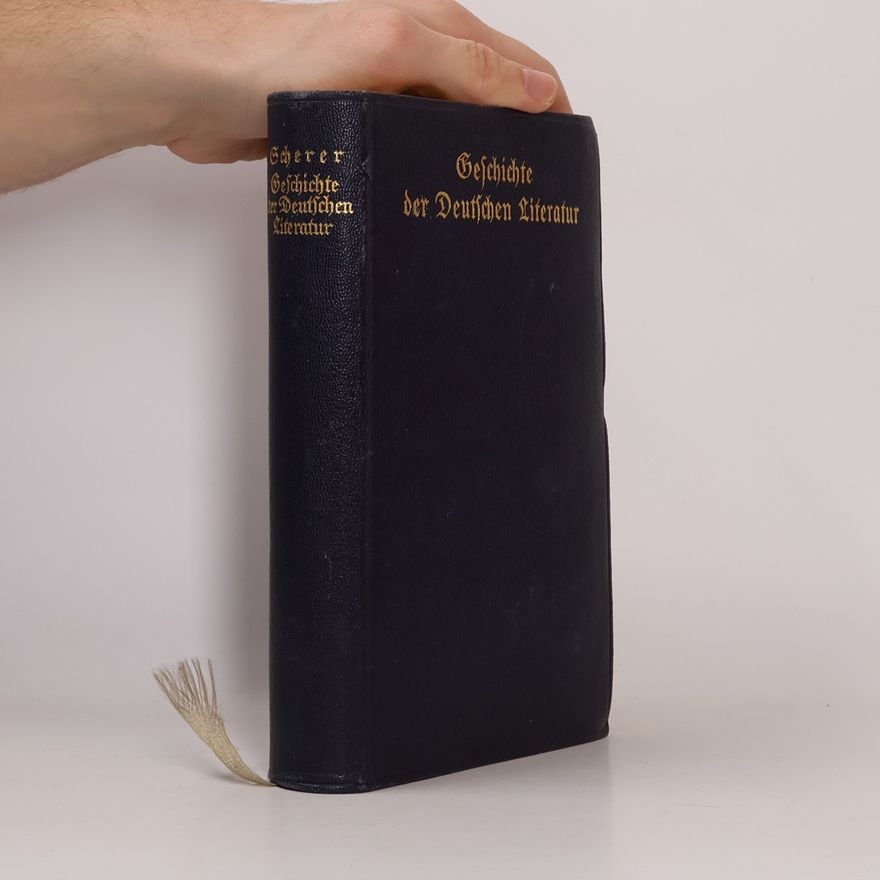 Wilhelm Scherer Geschichte der Deutschen Literatur