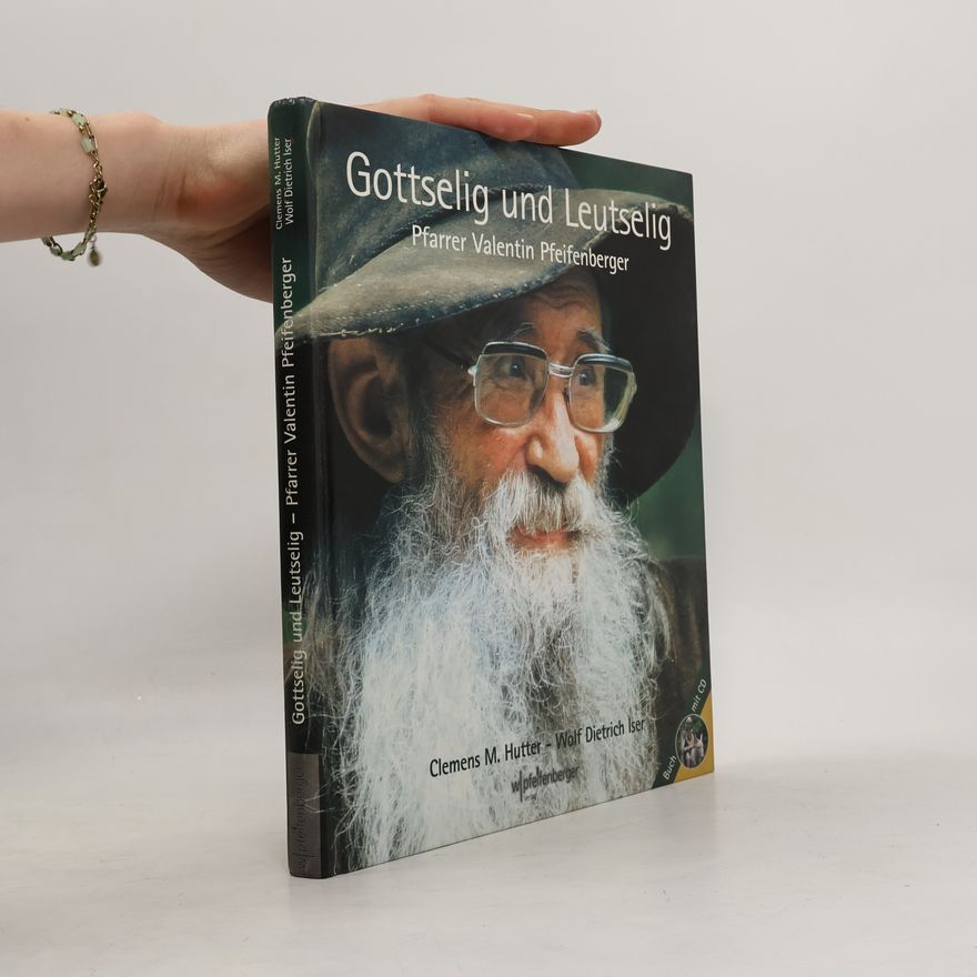 Wolf Dietrich Iser Gottselig und Leutselig