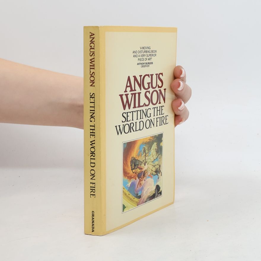 Angus Wilson Setting the World on Fire