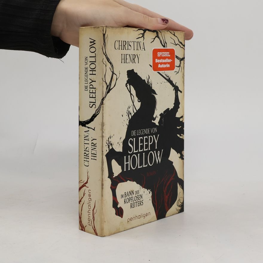 Christina Henry Die Legende von Sleepy Hollow - im Bann des kopflosen Reiters
