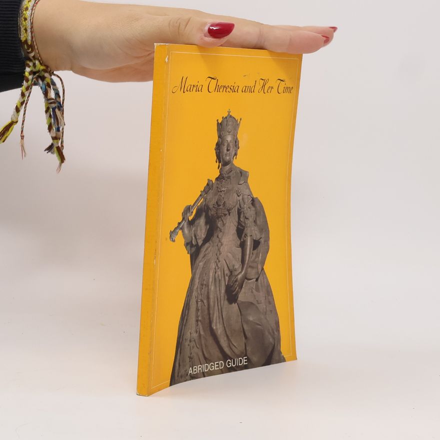 Kolektiv autorů Maria Theresia and Her Time