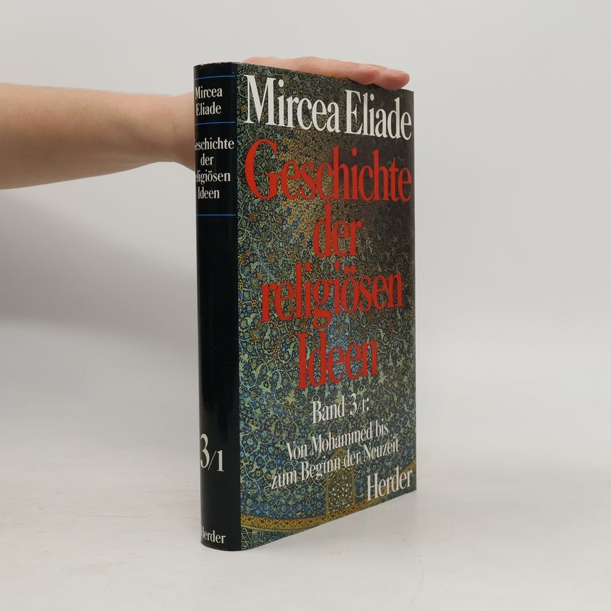 Mircea Eliade Geschichte der religiösen Ideen. 4. Quellentexte