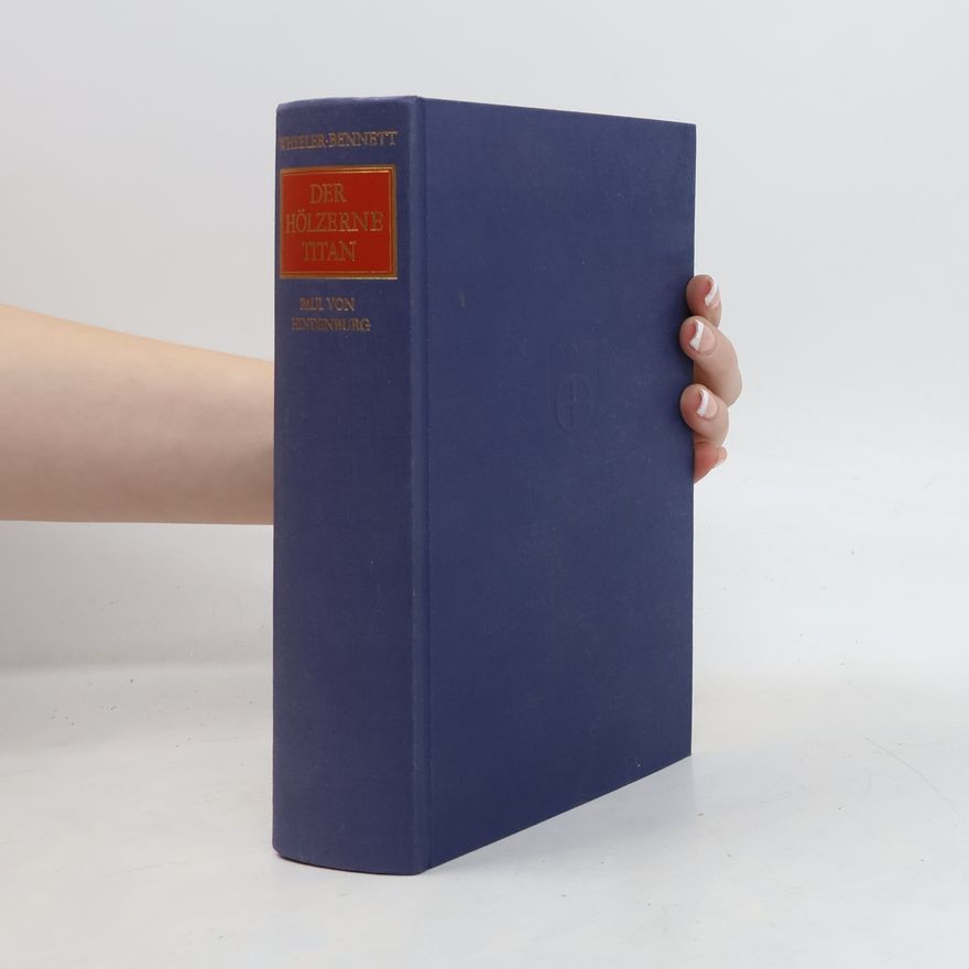 John W. Wheeler-Bennett Der hölzerne titan