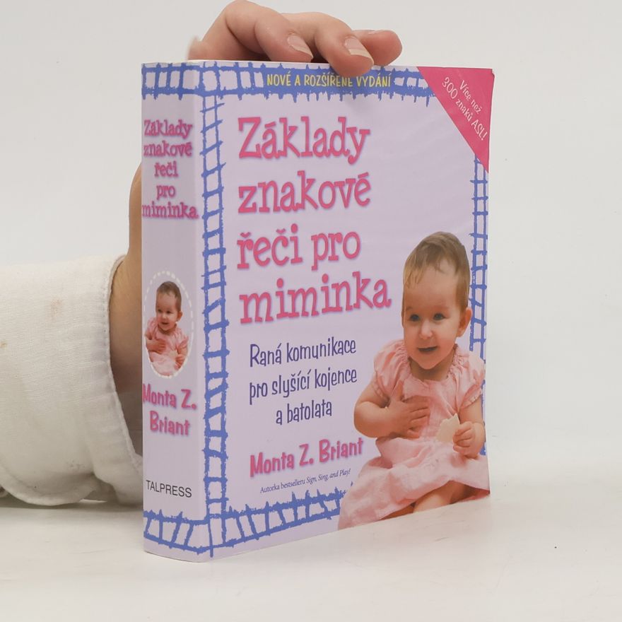 Monta Z. Briant Znaková řeč pro miminka. Raná komunikace pro slyšící kojence a batolata