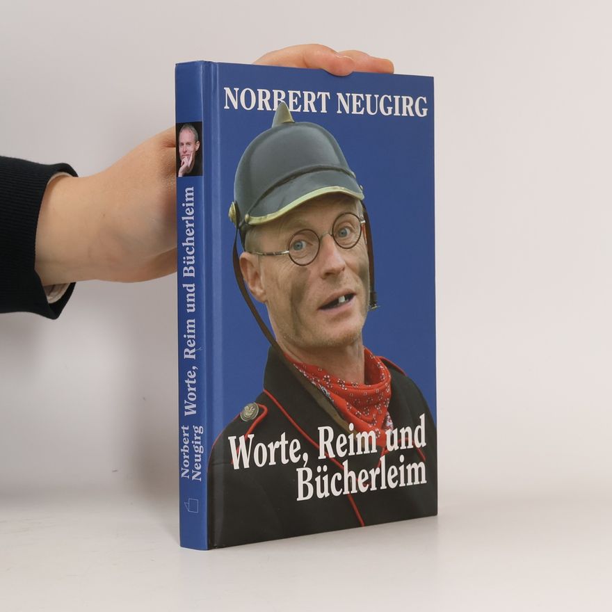 Norbert Neugirg Worte, Reim und Bücherleim