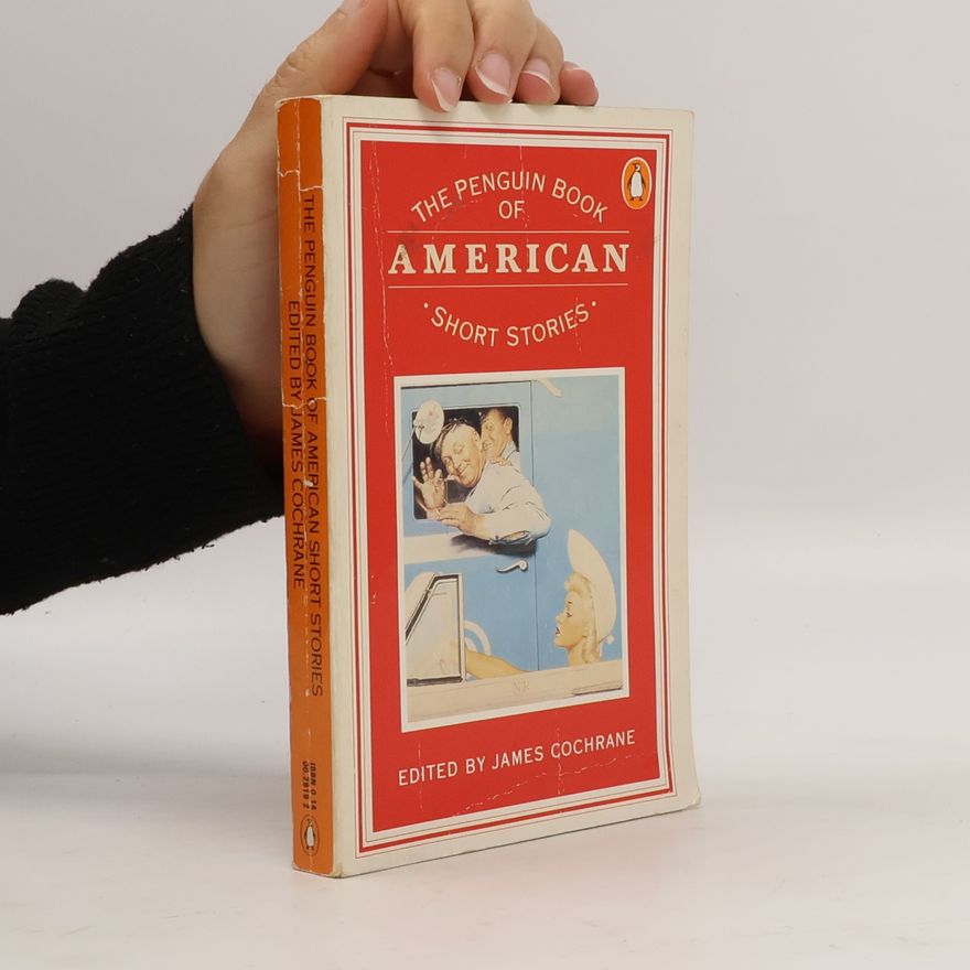 James Cochrane The Penguin Book of American Short Stories