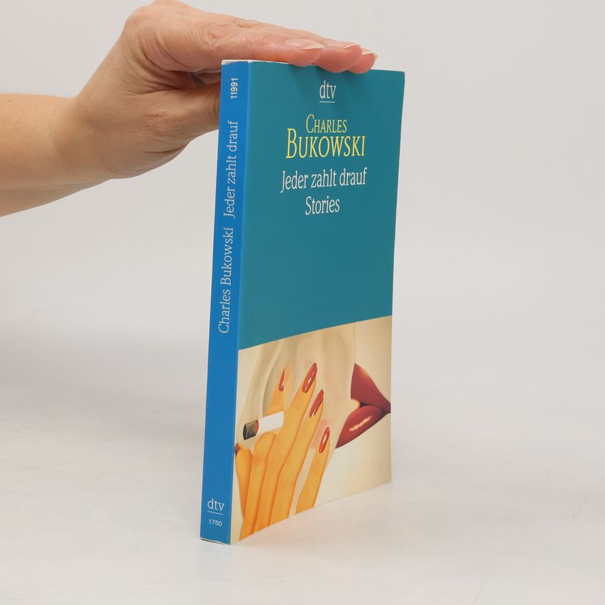 Charles Bukowski Jeder zahlt drauf