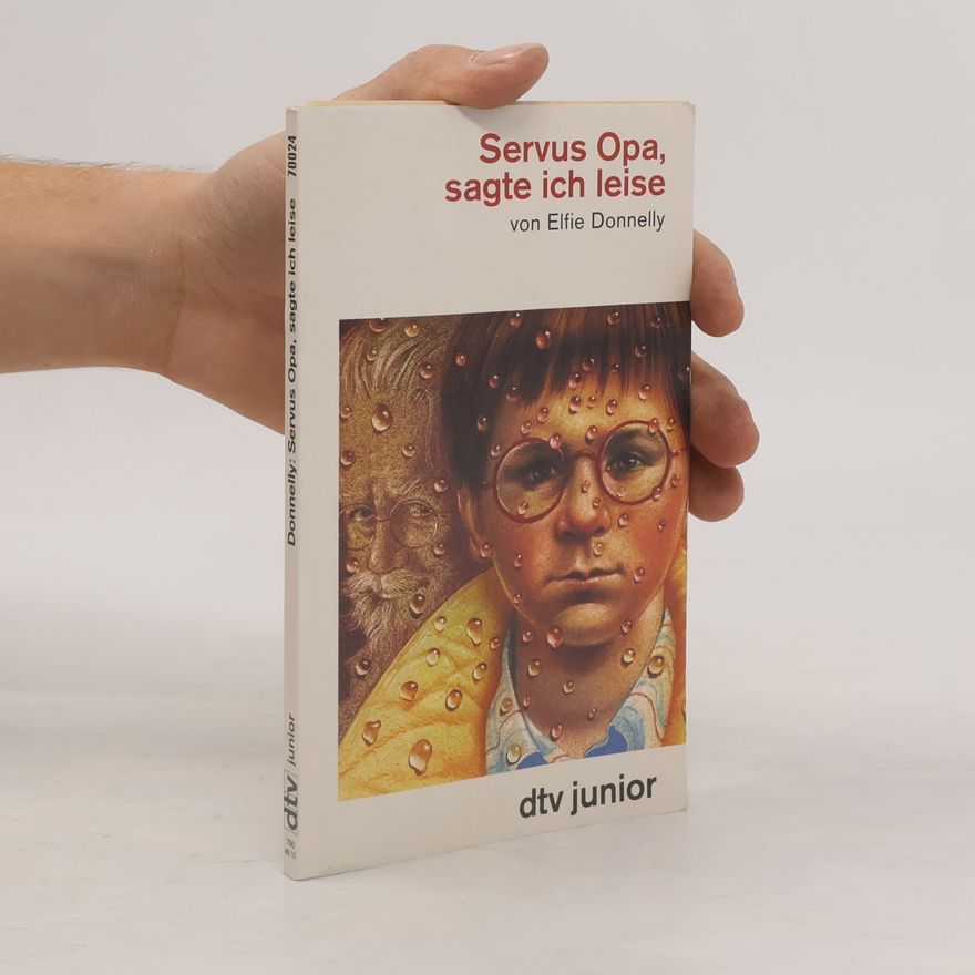 Elfie Donnelly Servus Opa, sagte ich leise