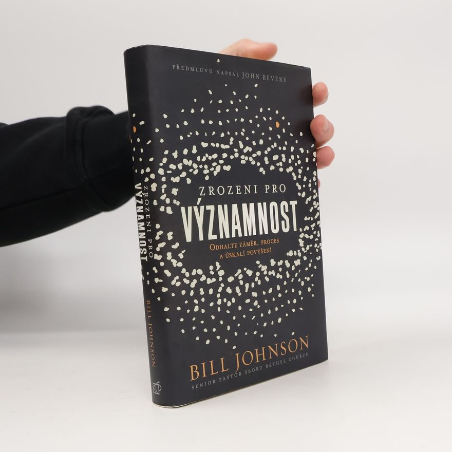 Bill Johnson Zrozeni pro významnost