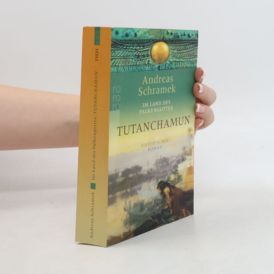 Andreas Schramek Im Land des Falkengottes Tutanchamun