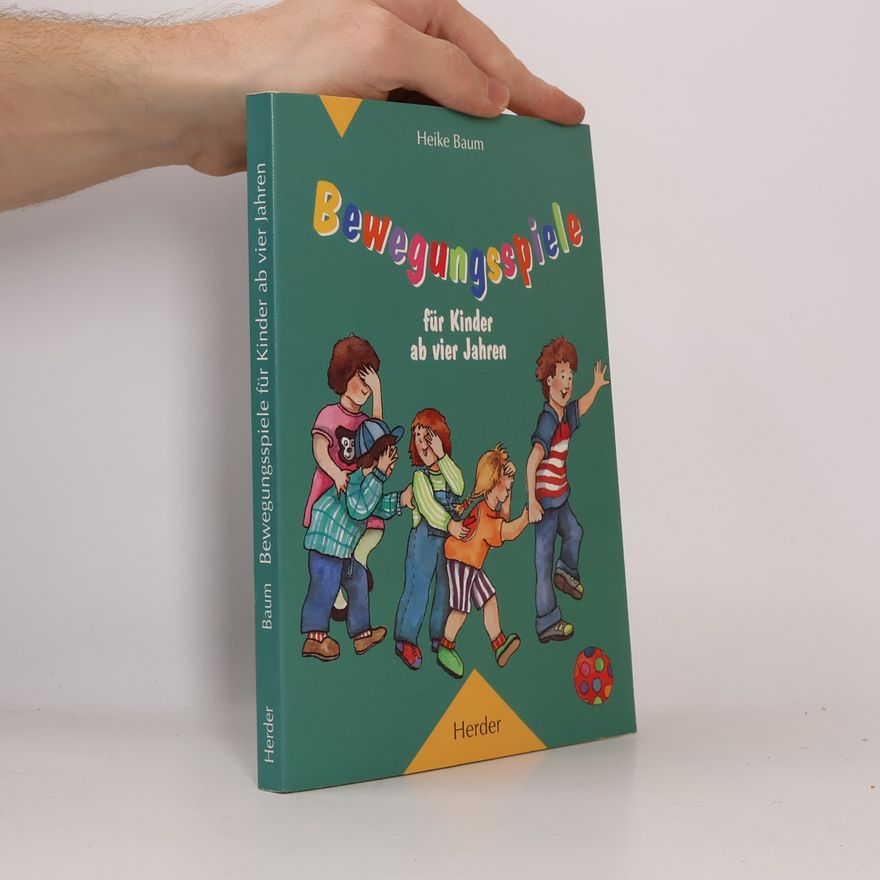 Heike Baum Bewegungsspiele für Kinder ab vier Jahren