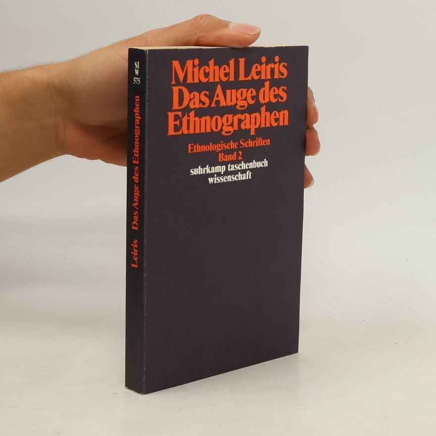 Michel Leiris Ethnologische Schriften - 2: Das Auge des Ethnographen