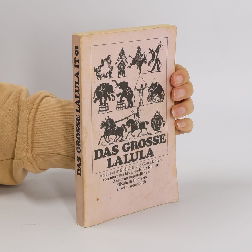 Elisabeth Borchers Das grosse Lalula und andere Gedichte und Geschichten von morgens bis abends für Kinder