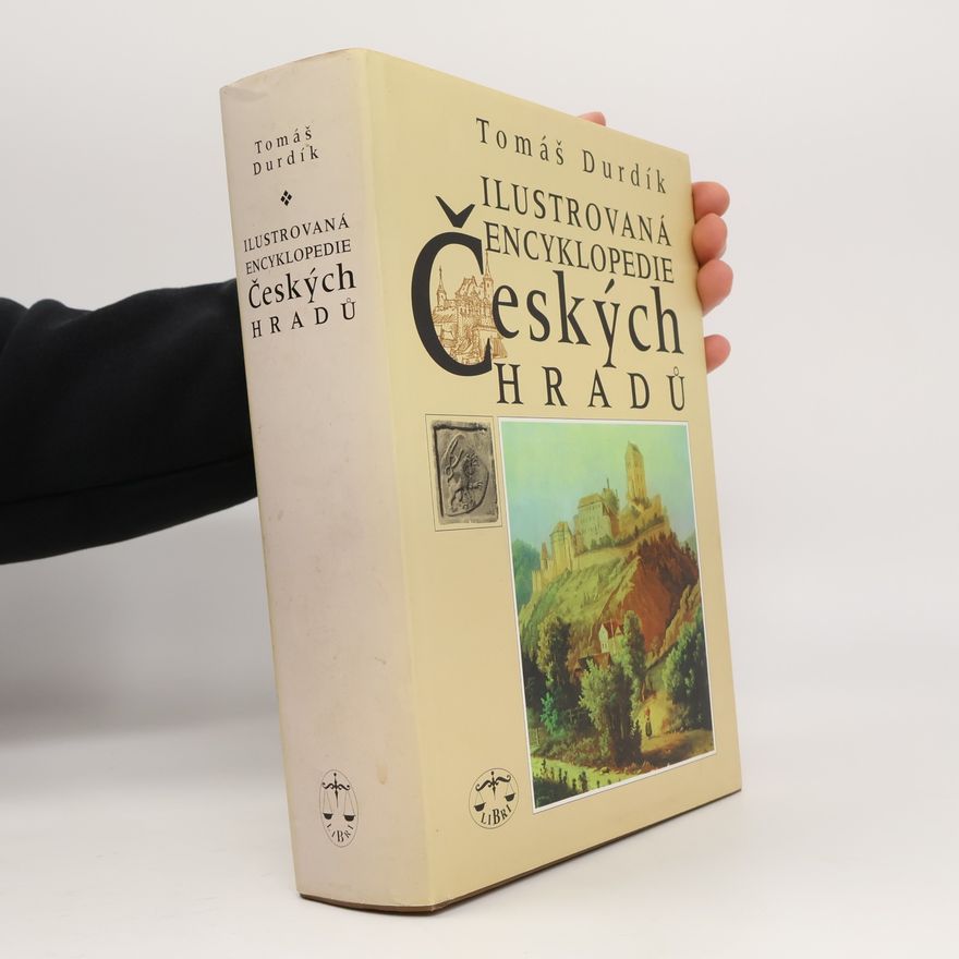 Tomáš Durdík Ilustrovaná encyklopedie českých hradů