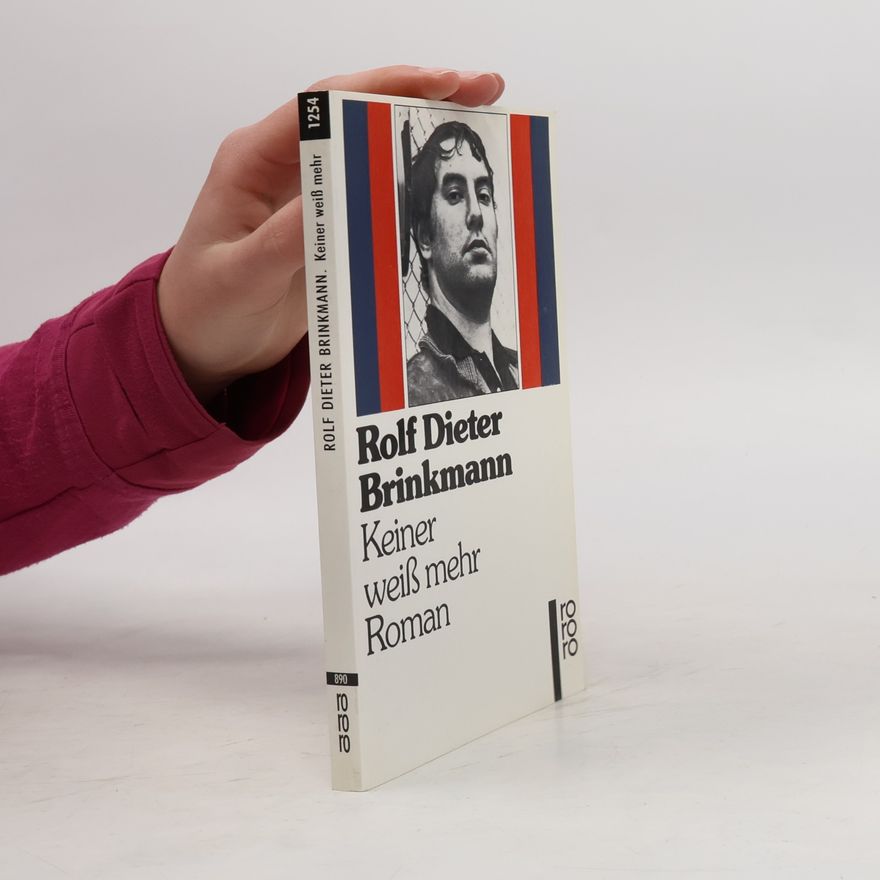 Rolf Dieter Brinkmann Keiner weiß mehr
