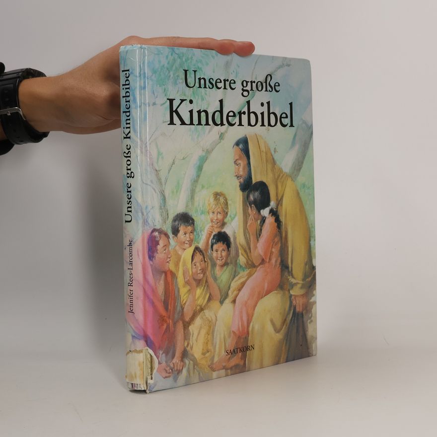 Jennifer G. Larcombe Unsere grosse Kinderbibel