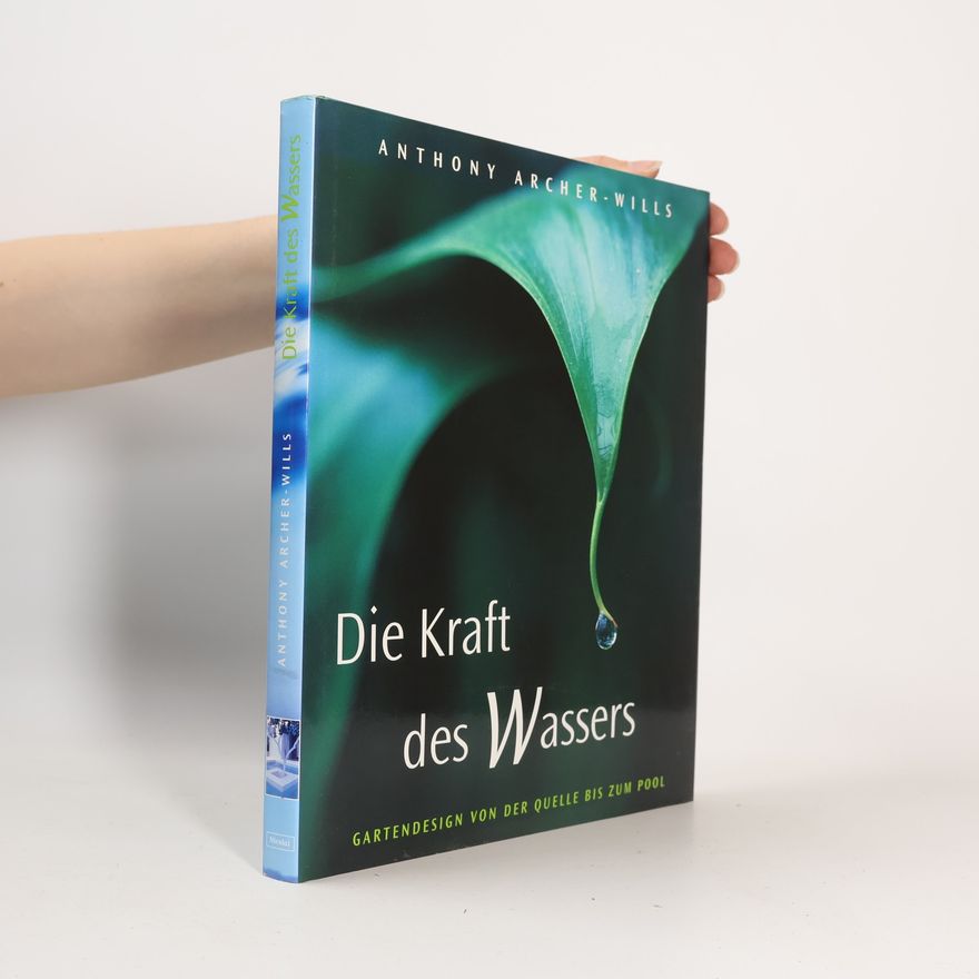 Anthony Archer-Wills Die Kraft des Wassers