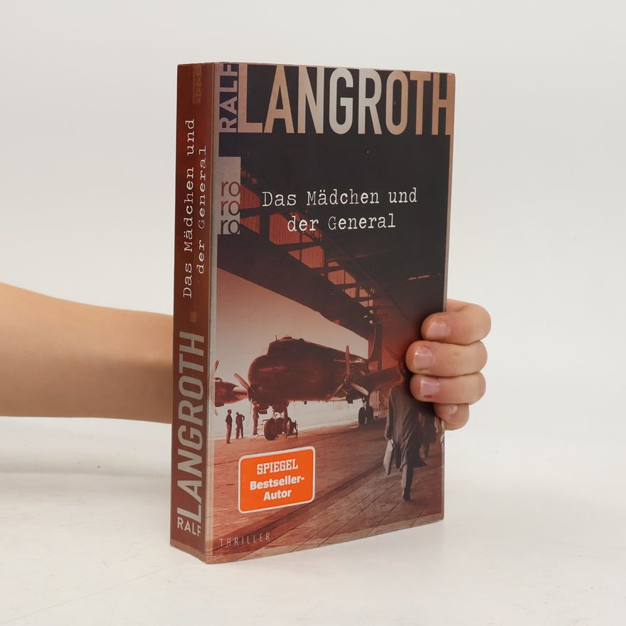 Ralf Langroth Das Mädchen und der General
