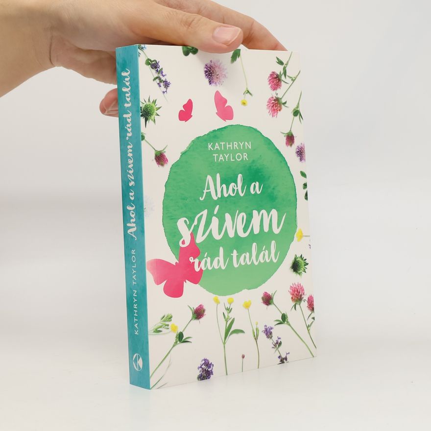 Kathryn Taylor Ahol a szívem rád talál