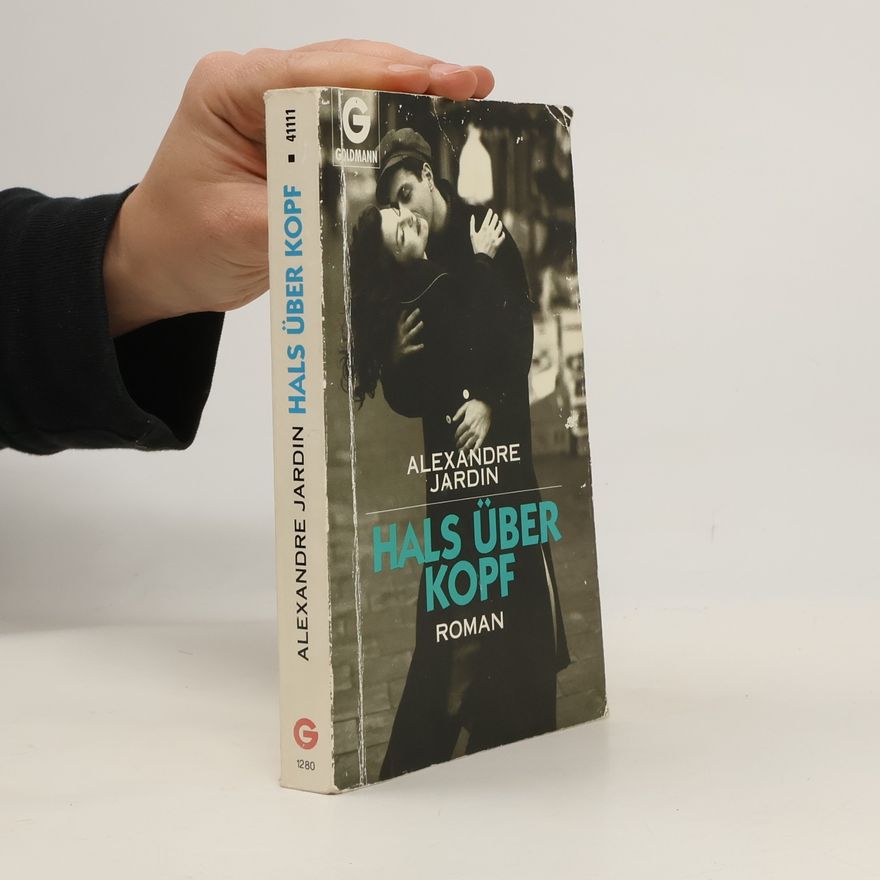 Alexandre Jardin Hals über Kopf