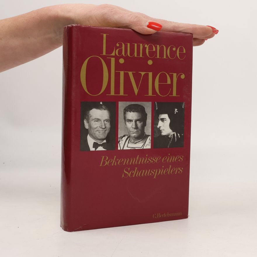 Laurence Olivier Bekenntnisse eines Schauspielers