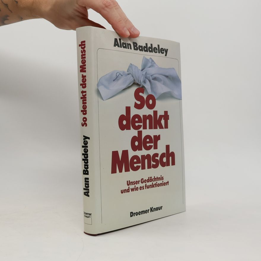 Alan D. Baddeley So denkt der Mensch