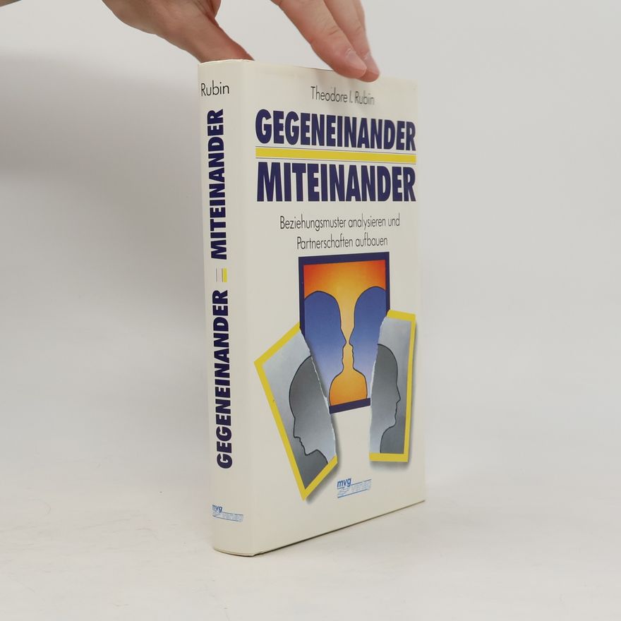Theodore Isaac Rubin Gegeneinander - miteinander