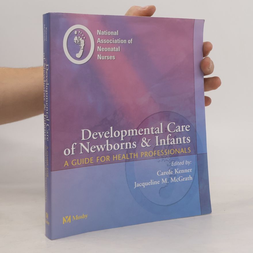 National Association of Neonatal Nurses Developmental Care of Newborns & Infants